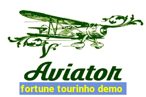 fortune tourinho demo